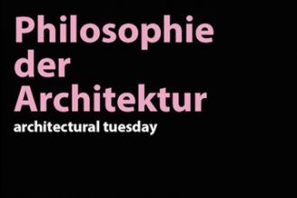 architectural tuesday im Sommersemester 2018: Philosophie der Architektur